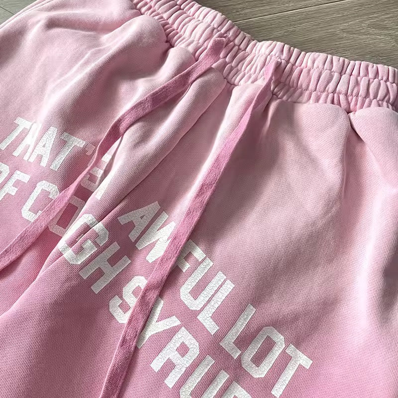 Pink that’s awful lotta cough syrup sweatpants